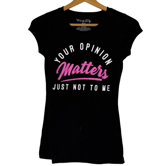 Wound Up Graphic Tee Your Opinion Matters Just Not To Me XS Black Fitted Stretch - Picture 1 of 7